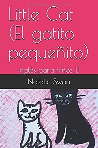 Little Cat (El Gatito Pequeñito): Inglés Para Niños 1.1 (Nivel 1)