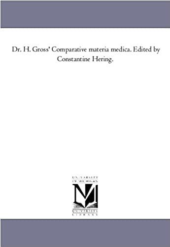 Dr. H. Gross' Comparative Materia Medica. Edited By Constantine Hering.