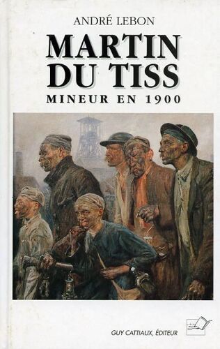 Martin Du Tiss - Mineur En 1900