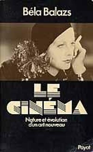 Le Cinéma, Nature Et Évolution D'un Art Nouveau