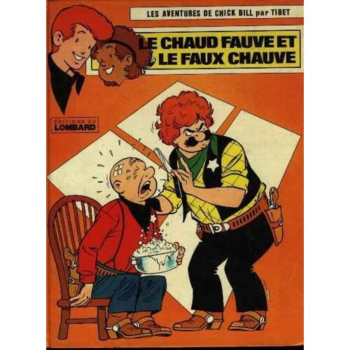 Les Aventures De Chick Bill Le Chaud Fauve Et Le Faux Chauve