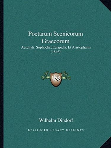 Poetarum Scenicorum Graecorum: Aeschyli, Sophoclis, Euripidis, Et Aristophanis (1846)