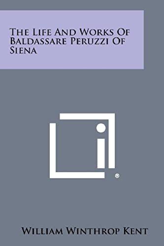 The Life And Works Of Baldassare Peruzzi Of Siena