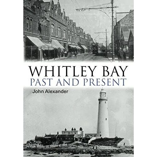 Whitley Bay: Past And Present