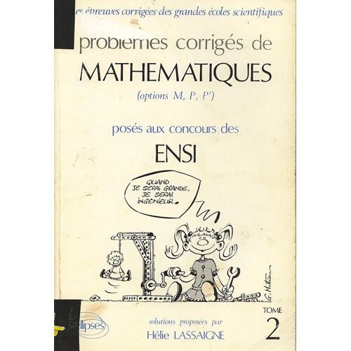 Problemes Corriges De Mathematiques Poses Aus Concours Des Ensi - Tome 2