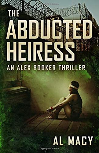The Abducted Heiress: An Alex Booker Thriller
