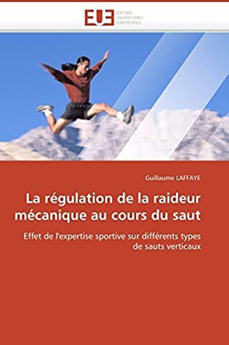 La Rï¿?Gulation De La Raideur Mï¿?Canique Au Cours Du Saut (Omn.Univ.Europ.)