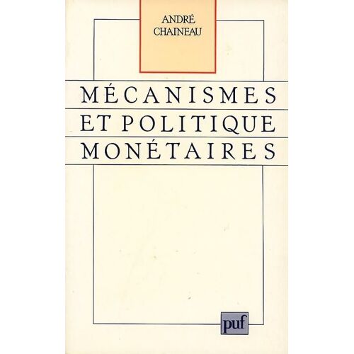 Mécanismes Et Politique Monétaires - Économie Du Système Bancaire Français