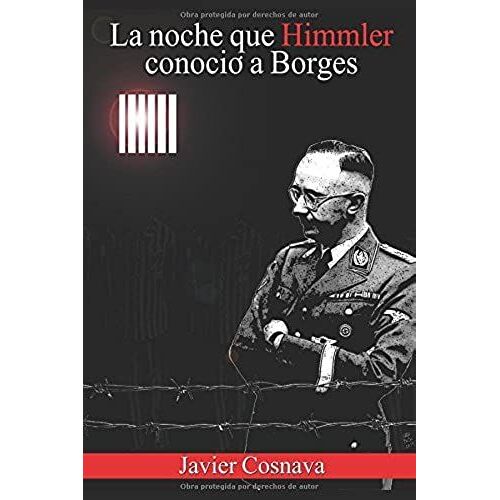 La Noche Que Himmler Conoció A Borges
