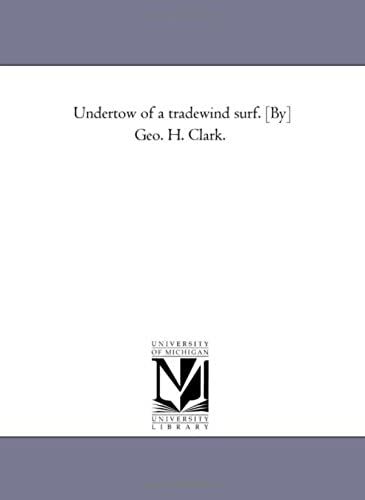 Undertow Of A Trade-Wind Surf. [By] Geo. H. Clark.