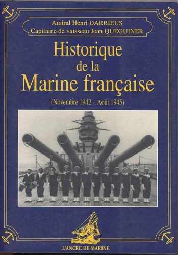 Historique De La Marine Francaise - Volume 1, 1942-1945