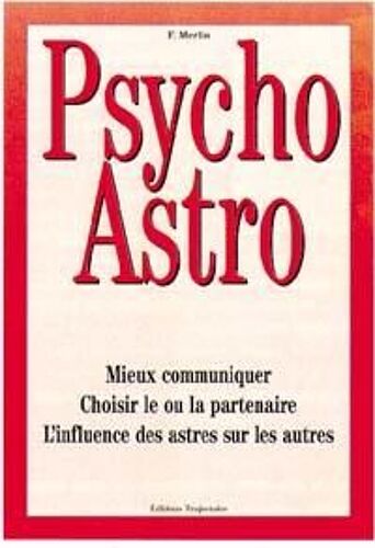 Psycho-Astrologie - Connaissance De Soi Et Des Autres