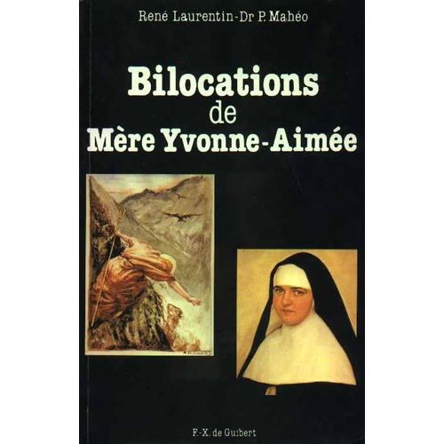 Bilocations De Mère Yvonne-Aimée - Étude Critique En Référence À Ses Missions