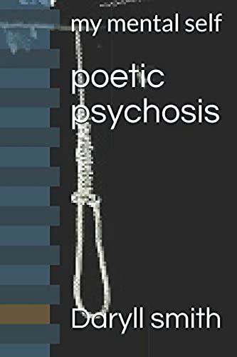 Poetic Psychosis: My Mental Self (1-1)