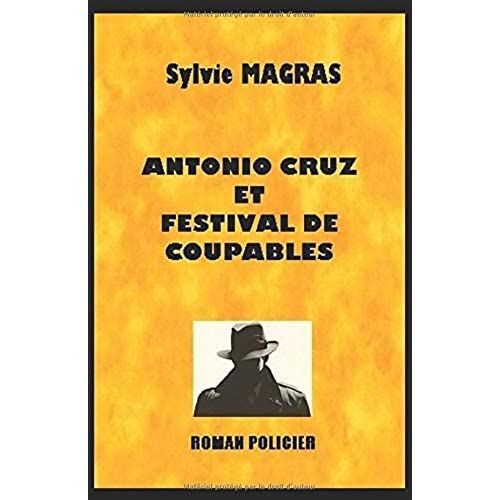 Antonio Cruz Et Festival De Coupables (Section De Recherches D'avignon)