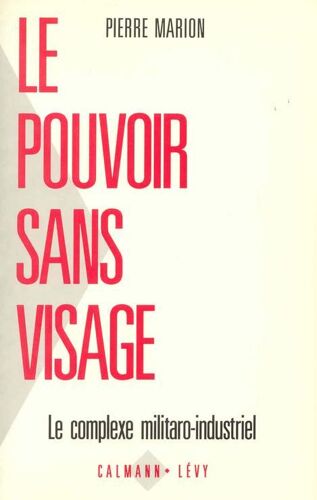 Le Pouvoir Sans Visage - Le Complexe Militaro-Industriel