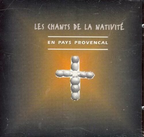 Provence : Les Chants De La Nativite