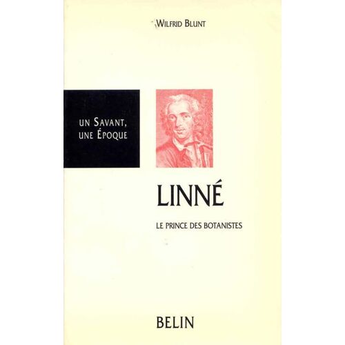 Linné, Le Prince Des Botanistes - 1707-1778