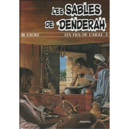 Les Fils De L'aigle Tome 3 : Les Sables De Denderah
