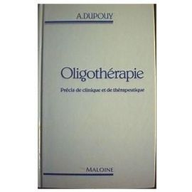 Oligothérapie - Précis De Clinique Et De Thérapeutique