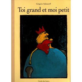 Toi Grand Et Moi Petit