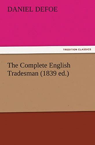 The Complete English Tradesman (1839 Ed.)