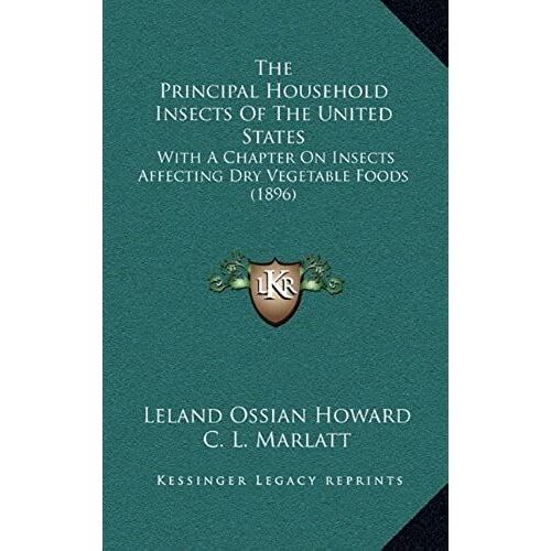 The Principal Household Insects Of The United States: With A Chapter On Insects Affecting Dry Vegetable Foods (1896)