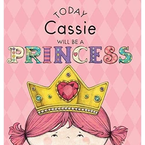 Today Cassie Will Be A Princess