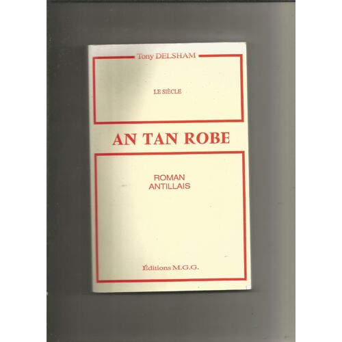 An Tan Robe : Roman Antillais (Le Siècle.)
