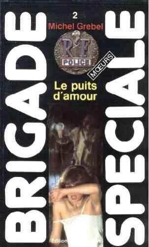 Brigade Spéciale - Le Puits D'amour