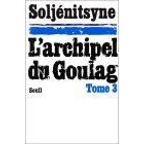 L'archipel Du Goulag - Tome 3