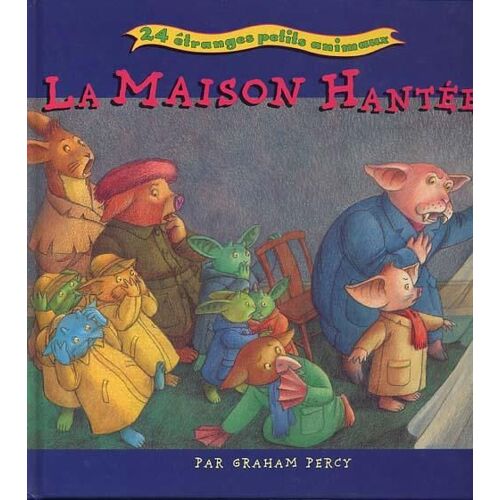 La Maison Hantée - 24 Étranges Petits Animaux