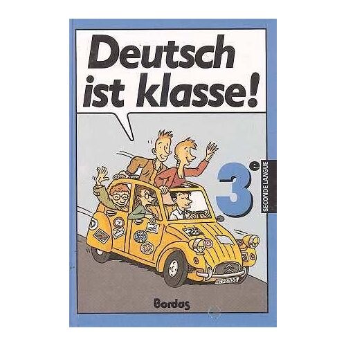 Deutsch Ist Klasse ! 3e Seconde Langue