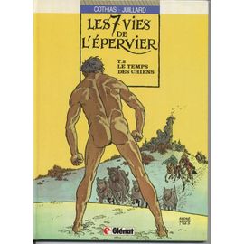 Les 7 Vies De L'epervier Tome 2 - Le Temps Des Chiens