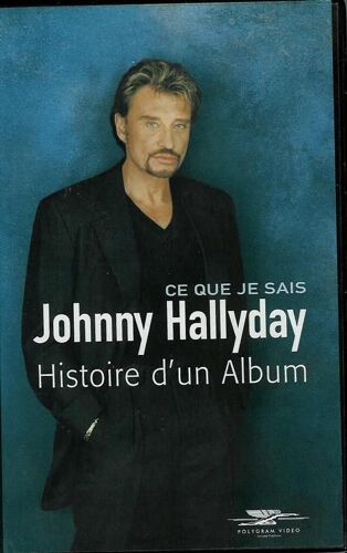Johnny Hallyday Ce Que Je Sais