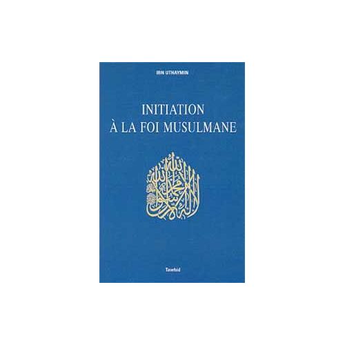 Initiation À La Foi Musulmane