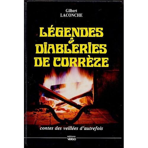 Légendes & Diableries De Corrèze - Contes Des Veillées D'autrefois