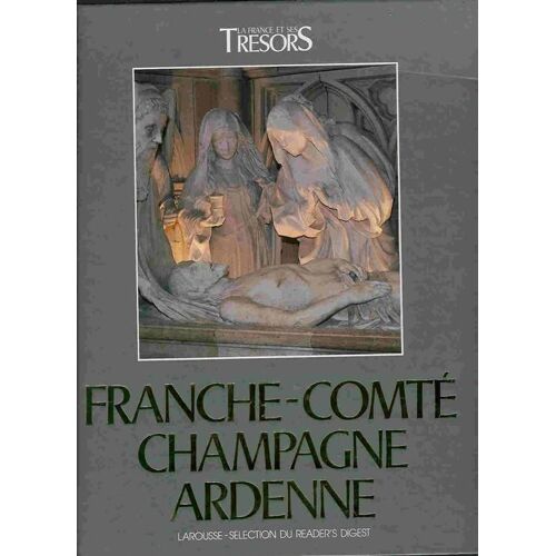 La Franche-Comté, La France Et Ses Trésors