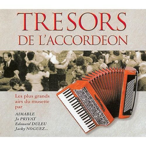 Tresors De L'accordeon : Les Plus Grands Airs De Musette