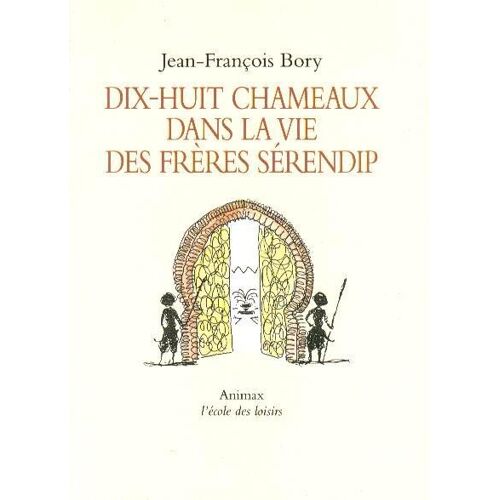 Dix-Huit Chameaux Dans La Vie Des Frères Sérendip
