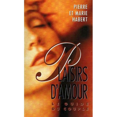 Plaisirs D'amour, Guide Du Couple