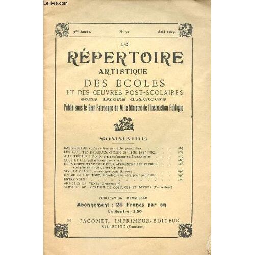 Le Répertoire Artistique Des Écoles Et Des Oeuvres Post-Scolaires Sans Droits D Auteurs Août 1929 N°30 Sommaire: Barbe- Bleue,Les Lunettes Magiques, À La Tiédeur Du Nid, Vive La Chasse...