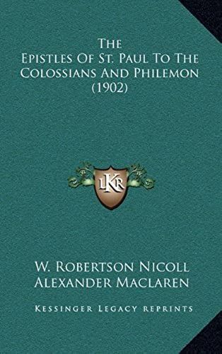 The Epistles Of St. Paul To The Colossians And Philemon (1902)