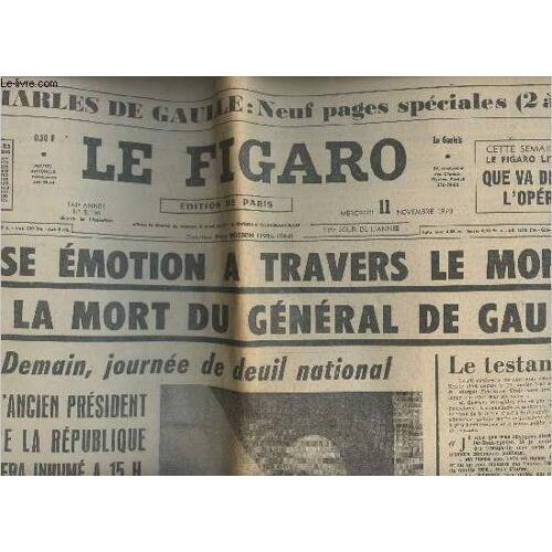 Le Figaro 114e Année N°8136 Merc. 11 Nov. 1970 - Immense Émotion À Travers Le Monde Après La Mort Du Général De Gaulle - Le Dernier Des Grands - Demain, Journée De Deuil National, L Ancien Président(...)