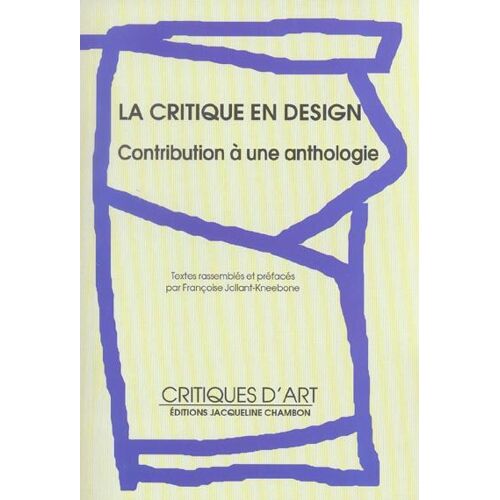 La Critique En Design - Contribution À Une Anthologie
