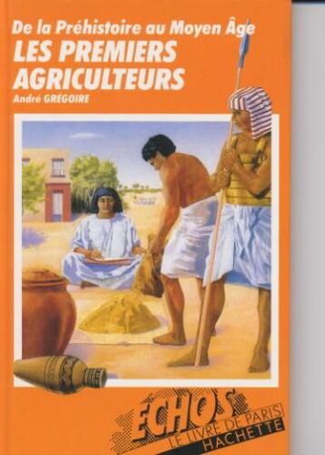 De La Préhistoire Au Moyen Âge Les Premiers Agriculteurs