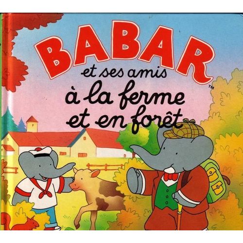 Babar Et Ses Amis À La Ferme Et En Forêt
