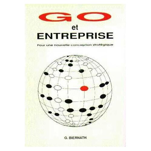 Go Et Entreprise - Pour Une Nouvelle Conception Stratégique