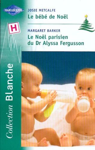 Le Bébé De Noël ; Le Noël Parisien Du Dr Alyssa Fergusson