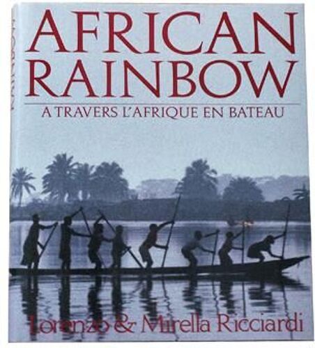 African Rainbow A Travers L'afrique En Bateau